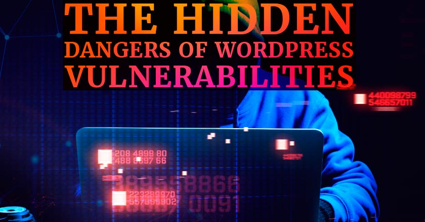The Hidden Dangers of WordPress Vulnerabilities and How a Security Audit Can Save Your Business